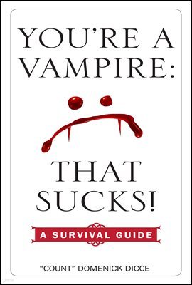 You're a Vampire - That Sucks!