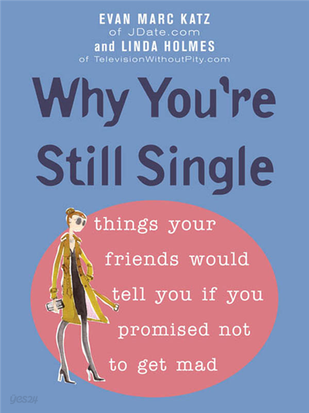 Why You&#39;re Still Single