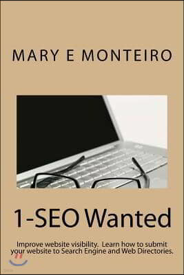 1-SEO Wanted: Improve your website visibility. Learn how to submit your website to Search Engines and Web Directories.
