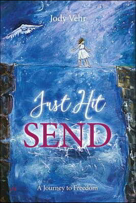 Just Hit Send: A Journey to Freedom