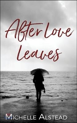 After Love Leaves: The Story of Us