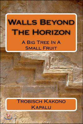 Walls Beyond The Horizon: A Big Tree In A Small Fruit