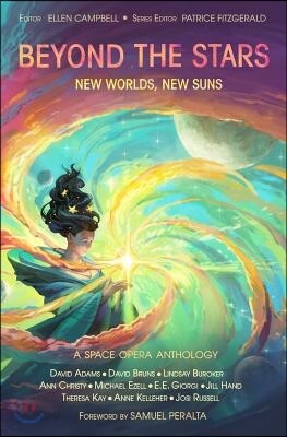 Beyond the Stars: New Worlds, New Suns: a space opera anthology