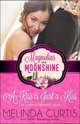 A Kiss Is Just a Kiss: The Summer Bridesmaids Series