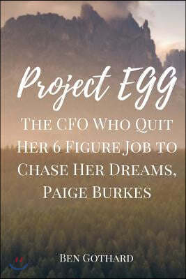 The CFO Who Quit Her 6 Figure Job to Chase Her Dreams, Paige Burkes