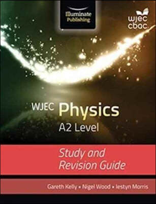 WJEC Physics for A2 Level: Study and Revision Guide