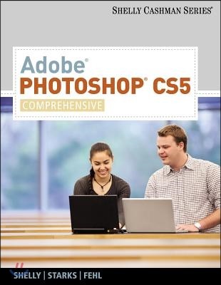 Adobe Photoshop Cs5: Comprehensive