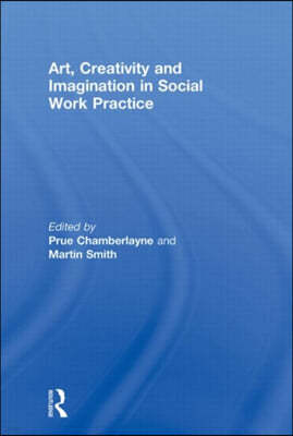 Art, Creativity and Imagination in Social Work Practices