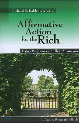 Affirmative Action for the Rich: Legacy Preferences in College Admissions