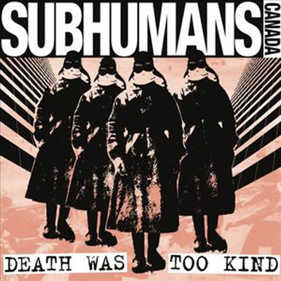 Subhumans - Death Was Too Kind (CD)