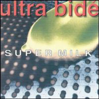 Ultra Bide - Super Milk (CD)