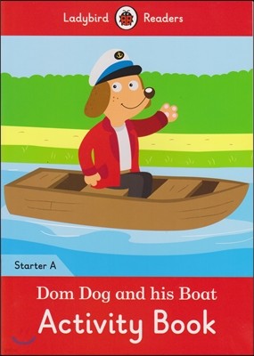 Ladybird Readers Starter A AB Dom Dog and his Boat