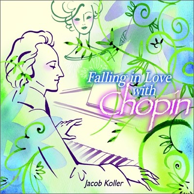 Jacob Koller ( ݷ) - Falling in Love with Chopin
