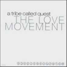 A Tribe Called Quest - The Love Movement ()