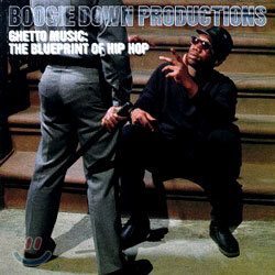 Boogie Down Productions - Ghetto Music: The Blueprint of Hip Hop