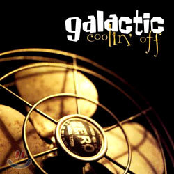 Galactic - Coolin' Off