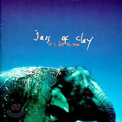 Jars Of Clay - If I Left the Zoo