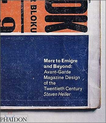 Merz to Emigre and Beyond: Avant-Garde Magazine Design of the Twentieth Century