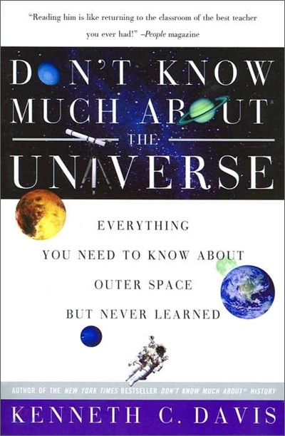 Don't Know Much About(r) the Universe: Everything You Need to Know about Outer Space But Never Learned