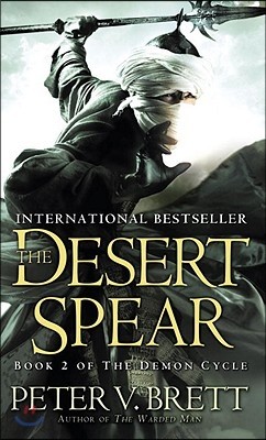 The Desert Spear: Book Two of the Demon Cycle