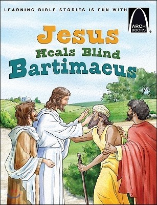 Jesus Heals Blind Bartimaeus