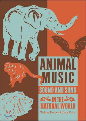 Animal Music: Sound and Song in the Natural World