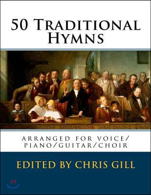 50 Traditional Hymns: arranged for voice/piano/guitar/choir