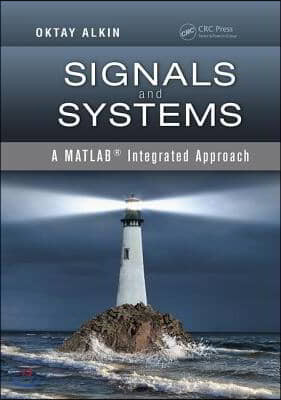 Signals and Systems: A Matlab(r) Integrated Approach