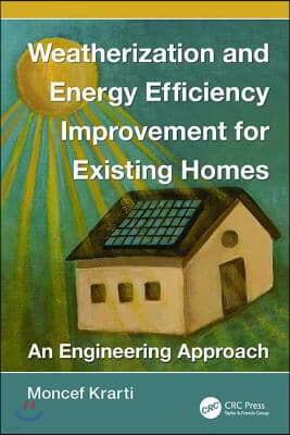 Weatherization and Energy Efficiency Improvement for Existing Homes