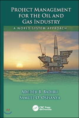 Project Management for the Oil and Gas Industry