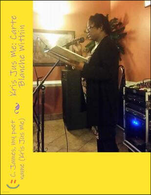 Kris Jus Me: Carte Blanche Within: Freedom Within