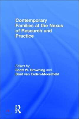 Contemporary Families at the Nexus of Research and Practice