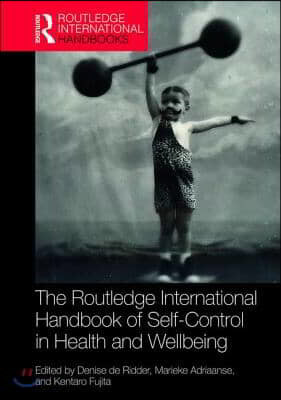 Routledge International Handbook of Self-Control in Health and Well-Being