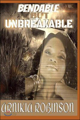 Bendable but Unbreakable