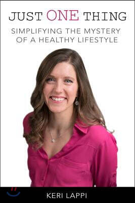 Just One Thing: simplifying the mystery of a healthy lifestyle