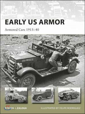 Early US Armor: Armored Cars 1915-40