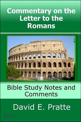 Commentary on the Letter to the Romans: Bible Study Notes and Comments