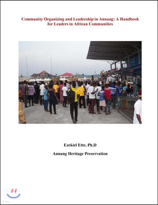 Community Organizing and Leadership in Annang: A Handbook for Annang Heritage Leaders