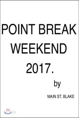 Point Break Weekend 2017.