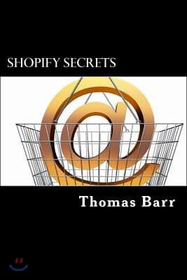 Shopify Secrets: Learn The Secrets To Shopify And Make Big Bucks