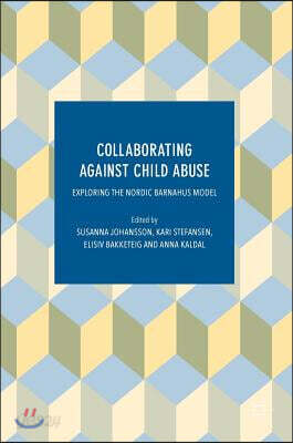 Collaborating Against Child Abuse: Exploring the Nordic Barnahus Model