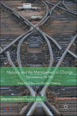 Memory and the Management of Change: Repossessing the Past