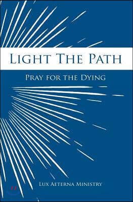 Light the Path: Pray for the Dying