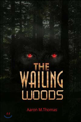 The Wailing Woods: Book 1
