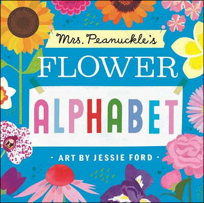 Mrs. Peanuckle's Flower Alphabet