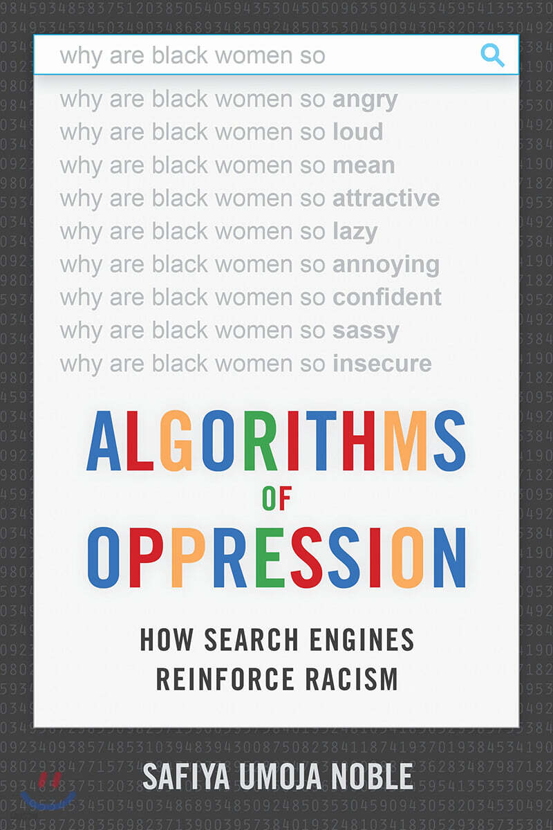 Algorithms of Oppression: How Search Engines Reinforce Racism