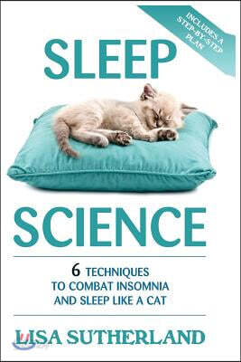 Sleep: 6 Techniques to Combat Insomnia and Sleep Like a Cat