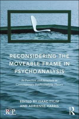 Reconsidering the Moveable Frame in Psychoanalysis