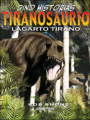 Tiranosaurio. Lagarto Tirano