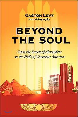 Beyond the Soul: From the Streets of Alexandria to the Halls of Corporate America